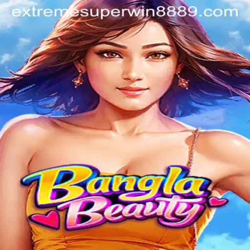 Exploring the Exciting World of BanglaBeauty and ExtremeSuperWin888